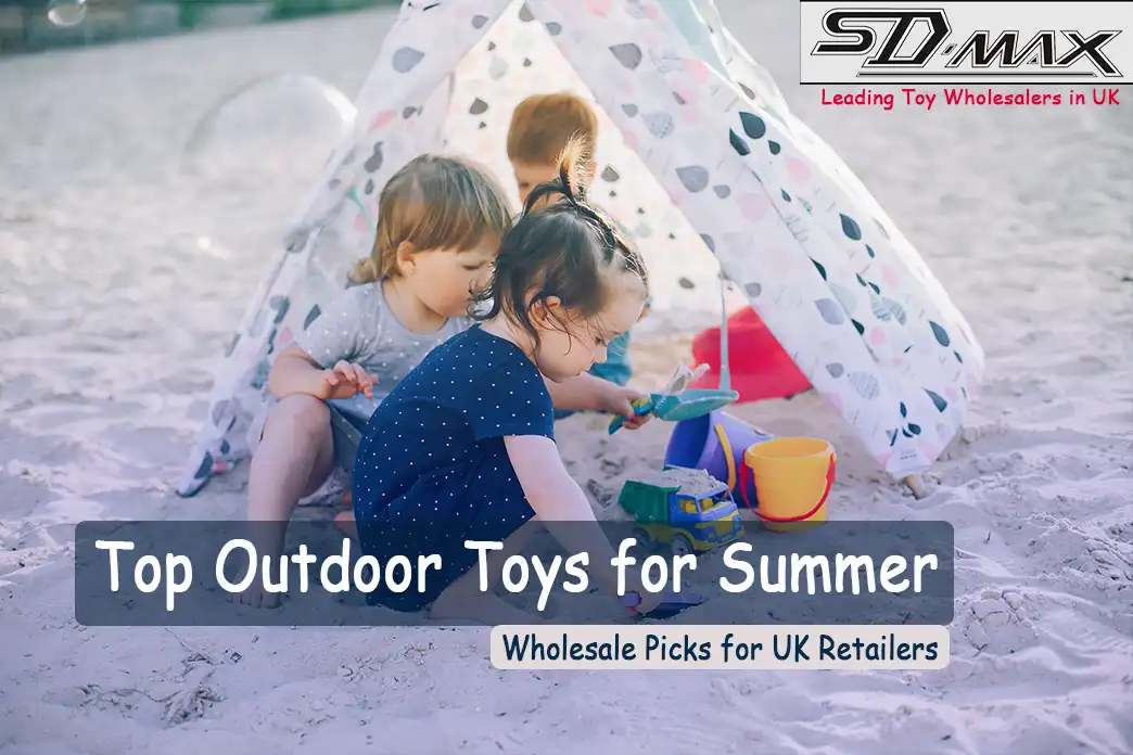 Best Outdoor Wholesale Toys for Summer 2025 in UK